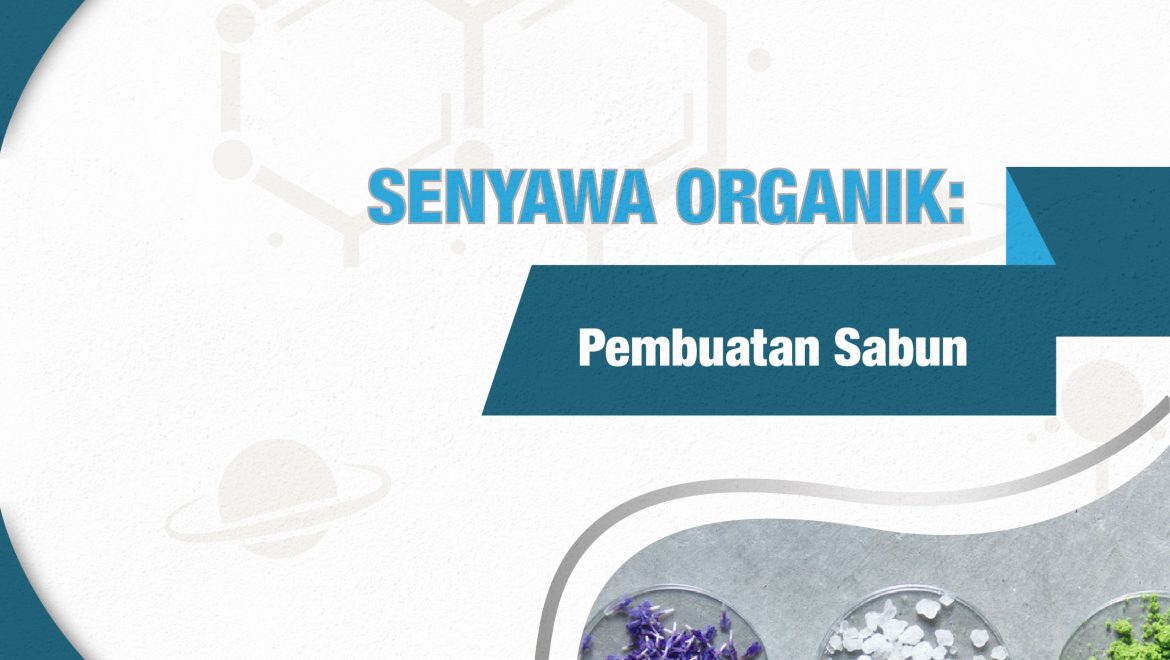Senyawa Organik: Pembuatan Sabun