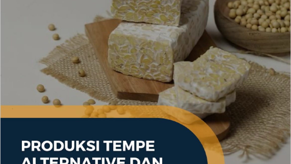 Produksi Tempe Alternatif dan Olahannya