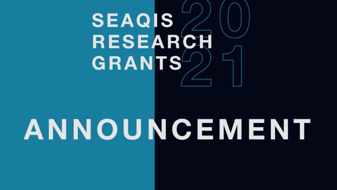 ANNOUNCEMENT SEAQIS RESEARCH GRANTS 2021