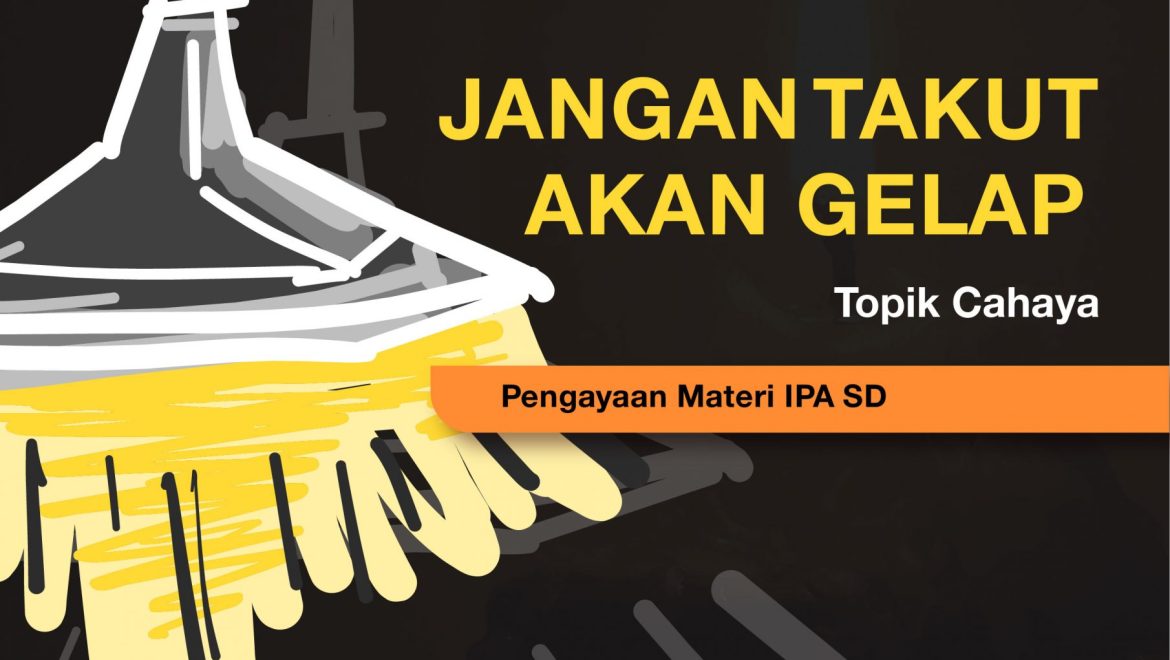 Jangan Takut akan Gelap